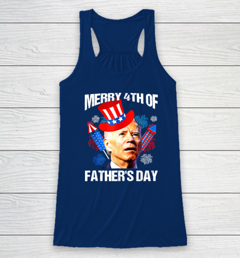 Joe Biden Confused Merry 4th Of Fathers Day Fourth Of July Racerback Tank 4