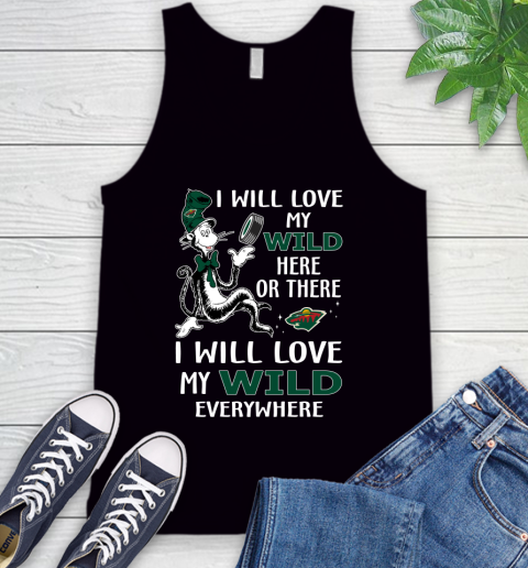 NHL Hockey Minnesota Wild I Will Love My Wild Everywhere Dr Seuss Shirt Tank Top