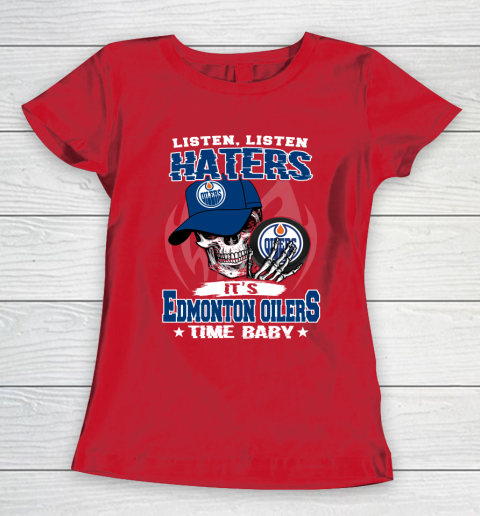Listen Haters It is OILERS Time Baby NHL Women's T-Shirt 9