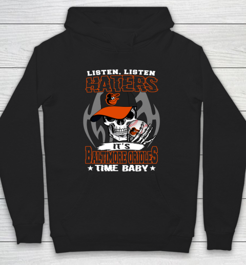 Listen Haters It is ORIOLES Time Baby MLB Hoodie