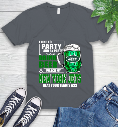 NFL I Like To Party And By Party I Mean Drink Beer and Watch My New York Jets Beat Your Team's Ass Football V-Neck T-Shirt 4
