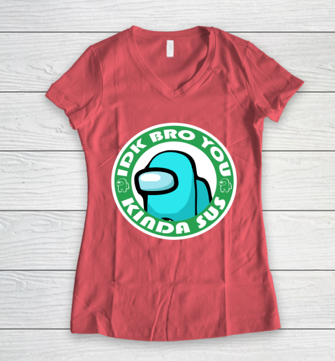 Among Us Shirt Idk Bro You Kinda Sus Women's V-Neck T-Shirt 3