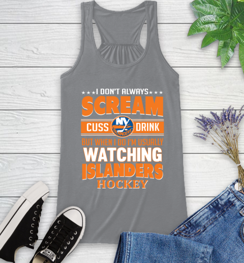 New York Islanders NHL Hockey I Scream Cuss Drink When I'm Watching My Team Racerback Tank 4