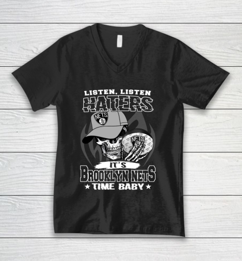Listen Haters It is NETS Time Baby NBA V-Neck T-Shirt