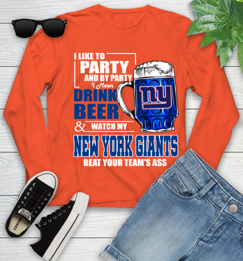NFL I Like To Party And By Party I Mean Drink Beer and Watch My New York Giants Beat Your Team's Ass Football Youth Long Sleeve 3