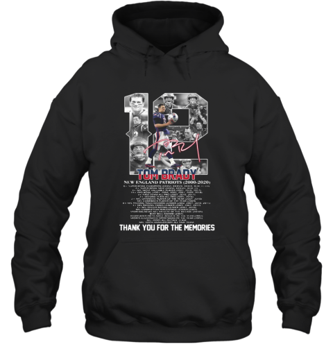 12 Tom Brady New England Patriots 2000 2020 Signature Thank You For The Memories Hoodie