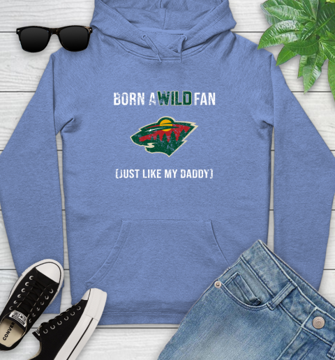 NHL Minnesota Wild Hockey Loyal Fan Just Like My Daddy Shirt Youth Hoodie 11