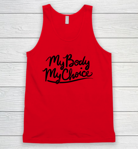 Pro Choice Shirt My Body My Choice Tank Top 3