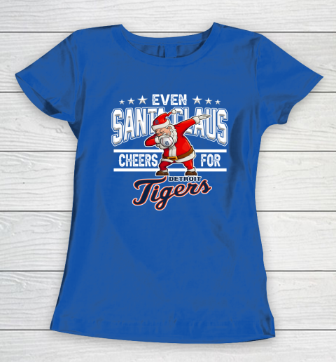 Detroit Tigers Even Santa Claus Cheers For Christmas MLB Women's T-Shirt 8