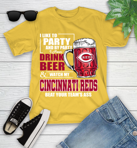 MLB I Like To Party And By Party I Mean Drink Beer And Watch My Cincinnati Reds Beat Your Team's Ass Baseball Youth T-Shirt 10