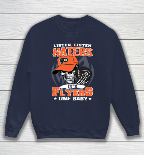 Listen Haters It is FLYERS Time Baby NHL Sweatshirt 2