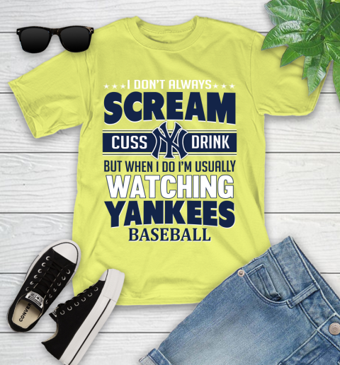 New York Yankees MLB I Scream Cuss Drink When I'm Watching My Team Youth T-Shirt 10