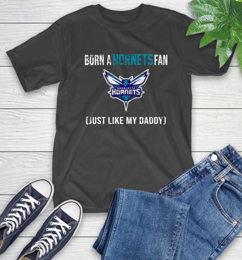 NBA Charlotte Hornets Loyal Fan Just Like My Daddy Basketball Shirt T-Shirt