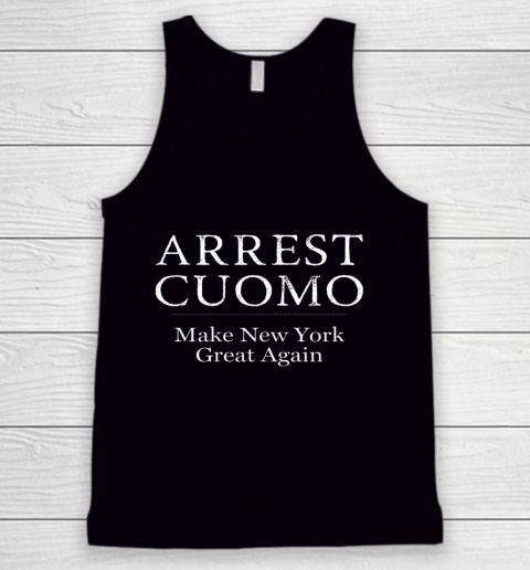 Arrest Cuomo Make New York Great Again Tank Top