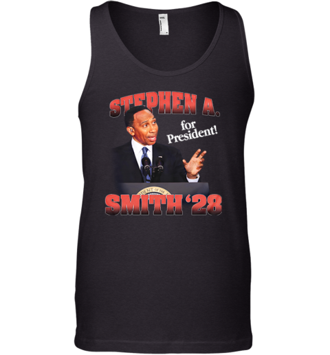 Stephen A. Smith 28 For President Tank Top