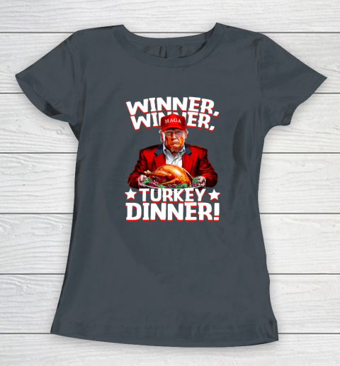 Funny Trump Winner Winner Turkey Dinner Thanksgiving Women's T-Shirt 3