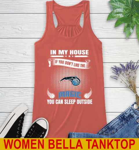Orlando Magic NBA Basketball In My House If You Don't Like The  Magic You Can Sleep Outside Shirt Racerback Tank 3