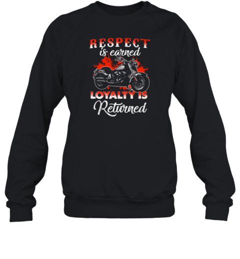 Respect Is Earned Loyalty Sweatshirt