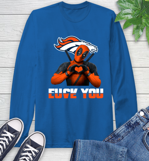 NHL Denver Broncos Deadpool Love You Fuck You Football Sports Long Sleeve T-Shirt 10