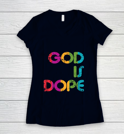 God is Dope Funny Christian Faith Believer Women's V-Neck T-Shirt 3