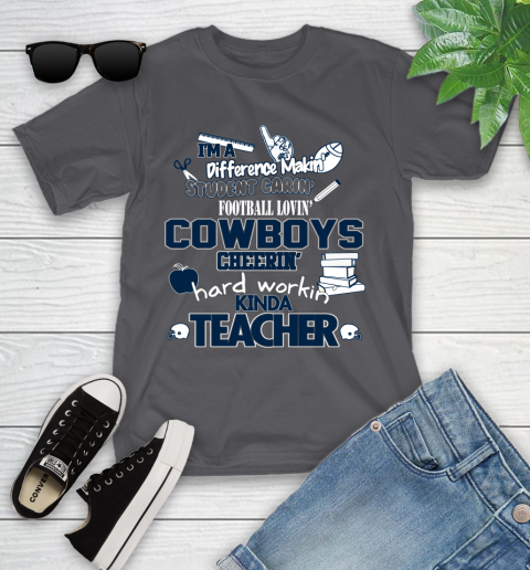 Dallas Cowboys NFL I'm A Difference Making Student Caring Football Loving Kinda Teacher Youth T-Shirt 6