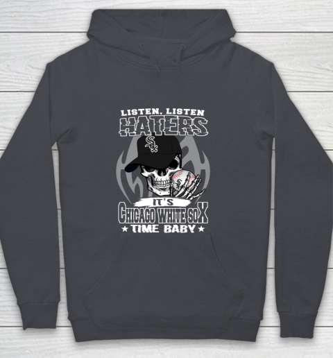 Listen Haters It is WHITE SOX Time Baby MLB Youth Hoodie 5
