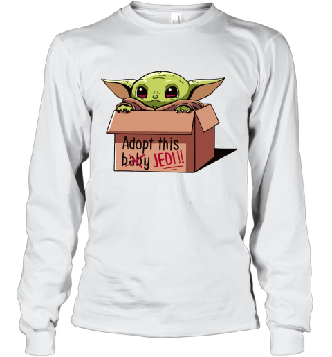 Baby Yoda In A Box Adopt This Baby Jedi Long Sleeve T-Shirt