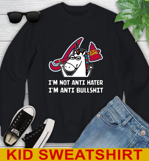 Atlanta Braves MLB Baseball Unicorn I'm Not Anti Hater I'm Anti Bullshit Youth Sweatshirt 2
