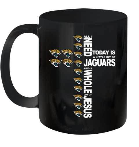 NFL All I Need Today Is A Little Bit Of Jacksonville Jaguars Cross Shirt Ceramic Mug 11oz