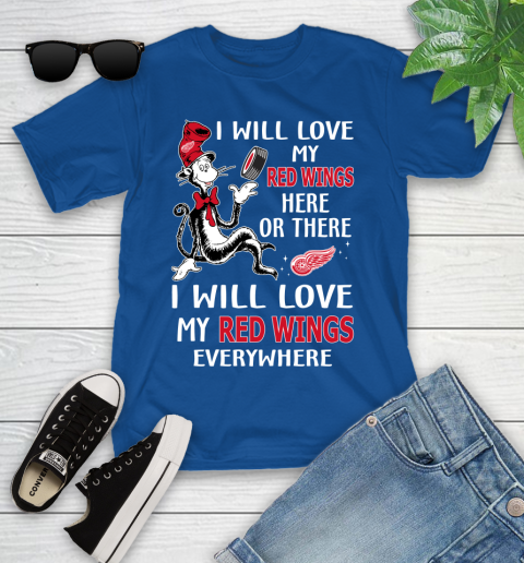 NHL Hockey Detroit Red Wings I Will Love My Red Wings Everywhere Dr Seuss Shirt Youth T-Shirt 10