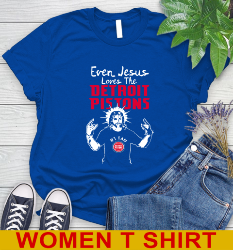 Detroit Pistons NBA Basketball Even Jesus Loves The Pistons Shirt Women's T-Shirt 10