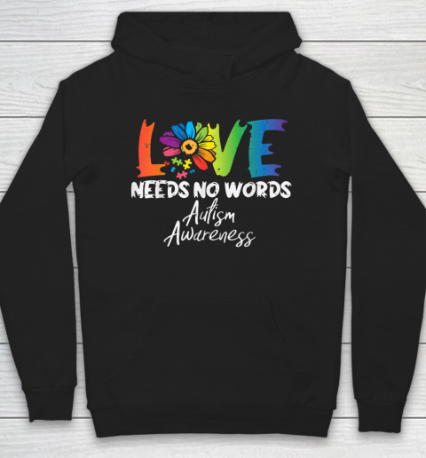 Love Needs No Words Flower Aut Autism Awareness Hoodie