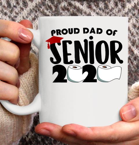 Father gift shirt Mens Proud Dad of a Class of 2020 Graduate Senior toilet paper T Shirt Ceramic Mug 11oz