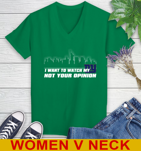 New York Giants NFL I Want To Watch My Team Not Your Opinion Women's V-Neck T-Shirt 5