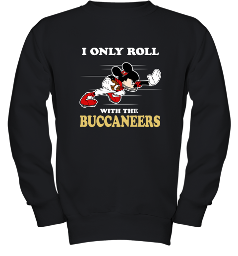NFL Mickey Mouse I Only Roll With Tampa Bay Buccaneers Youth Sweatshirt