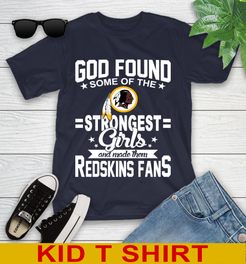 Washington Redskins NFL Football God Found Some Of The Strongest Girls Adoring Fans Youth T-Shirt 2