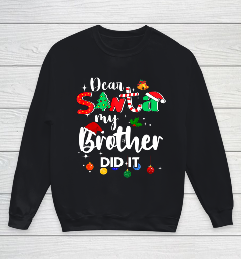 Dear Santa My Brother Did it Christmas Youth Sweatshirt