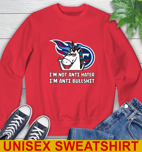Tennessee Titans NFL Football Unicorn I'm Not Anti Hater I'm Anti Bullshit Sweatshirt 10