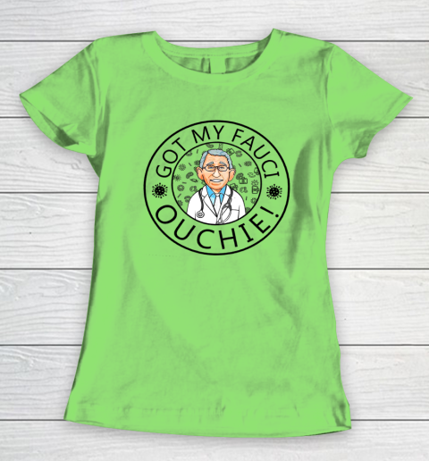 Got My Fauci Ouchie Women's T-Shirt 5