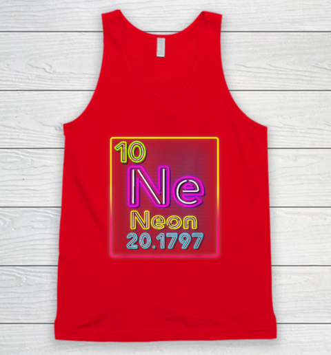 Neon Element Of The Chemistry Periodic Table For Scientists Tank Top 4