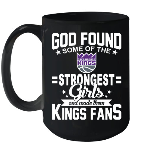 Sacramento Kings NBA Basketball God Found Some Of The Strongest Girls Adoring Fans Ceramic Mug 15oz