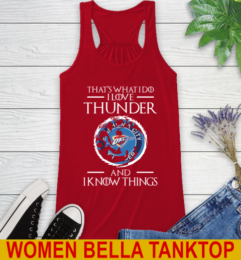 Oklahoma City Thunder NBA Basketball That's What I Do I Love My Team And I Know Things Game Of Thrones 40
