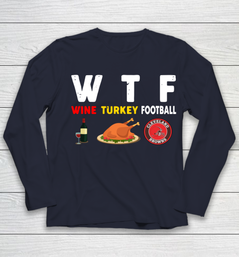 Cleveland Browns Giving Day WTF Wine Turkey Football NFL Youth Long Sleeve 2