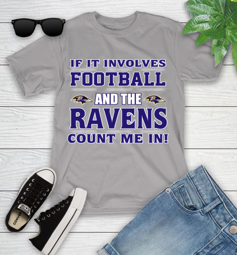 NFL If It Involves Football And The Baltimore Ravens Count Me In Sports Youth T-Shirt 4