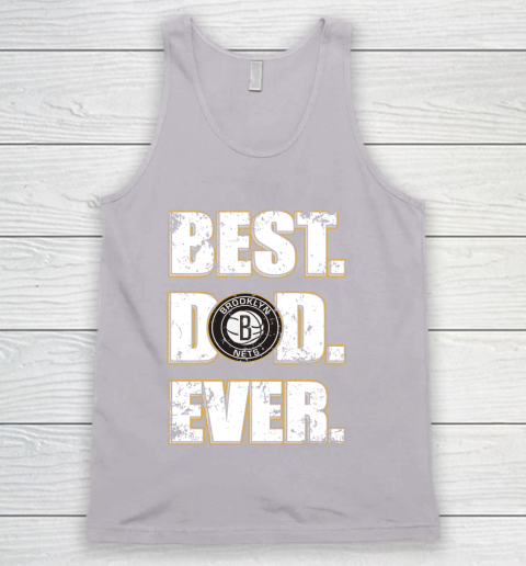 NBA Brooklyn Nets Basketball Best Dad Ever Family Shirt Tank Top 3