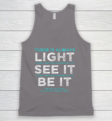 Amanda Gorman Quote There is Always Light if We re Brave Tank Top 6