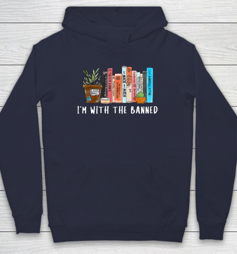 I'm with The Banned Books I Read Banned Books Lovers Hoodie 2