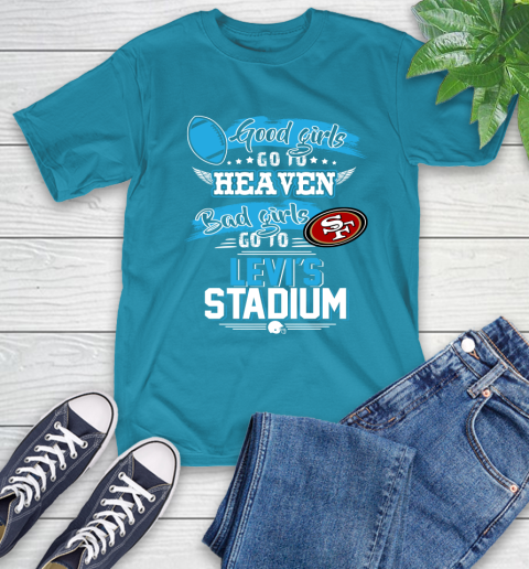 San Francisco 49ers NFL Bad Girls Go To Levi's Stadium Shirt T-Shirt 9