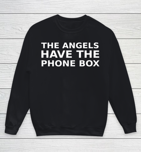The Angels Have The Phone Box Doctor Who Shirt Youth Sweatshirt