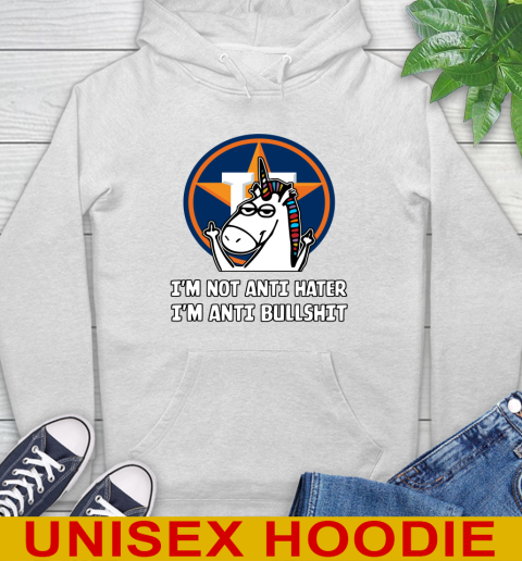 Houston Astros MLB Baseball Unicorn I'm Not Anti Hater I'm Anti Bullshit Hoodie